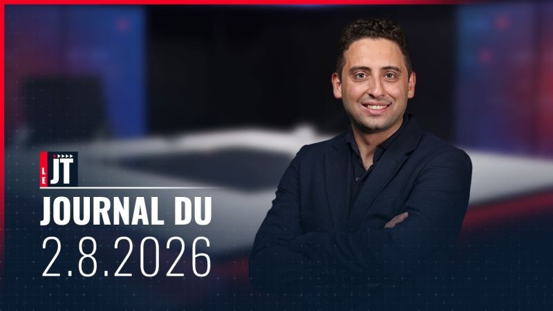 Ici le JT – 02 août 2026