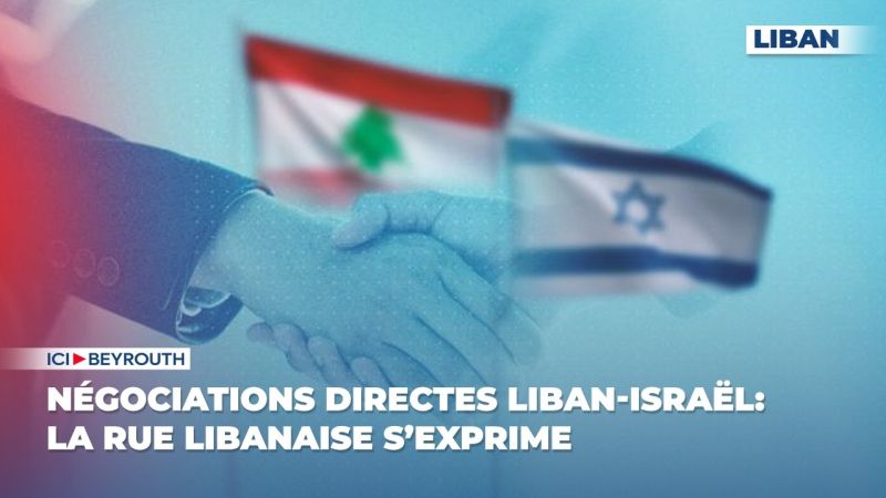 Négociations directes Liban-Israël: la rue libanaise s’exprime 