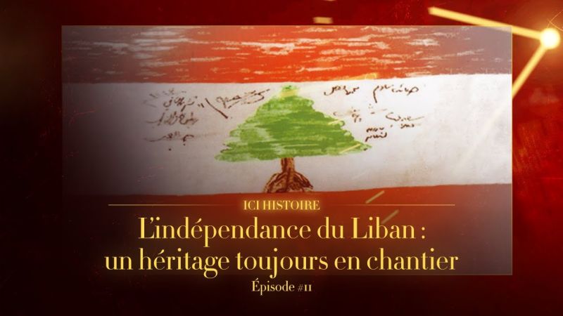 L’indépendance du Liban : un héritage toujours en chantier